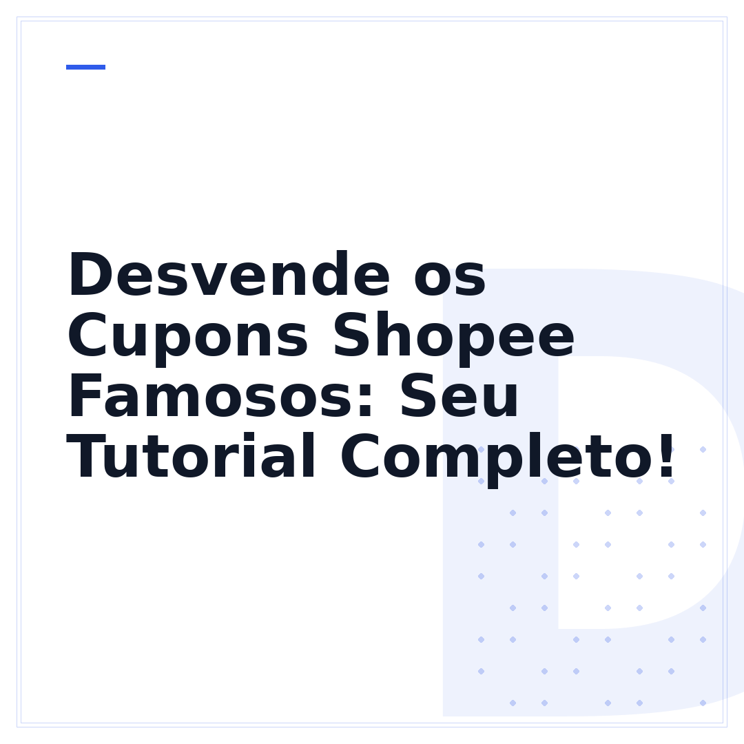 Desvende os Cupons Shopee Famosos: Seu Tutorial Completo!