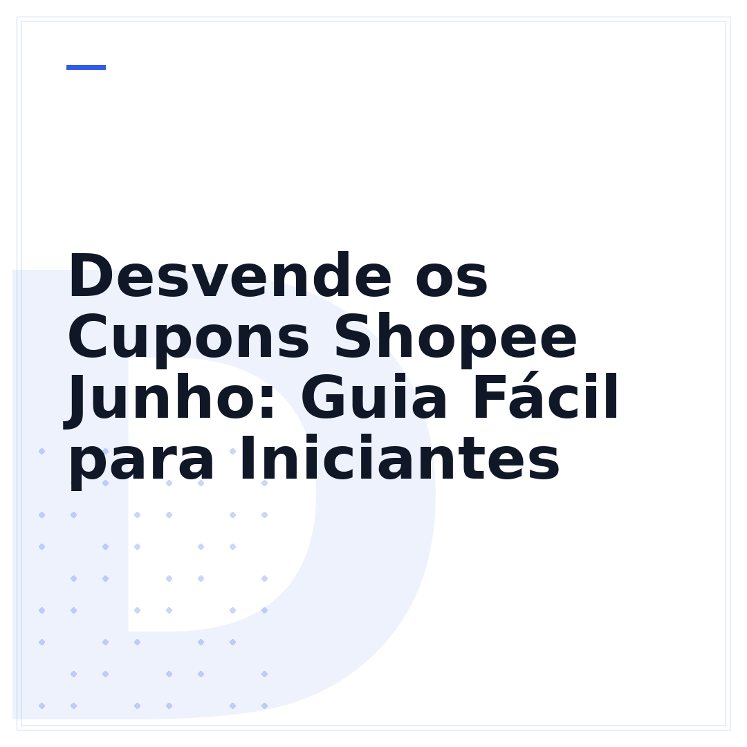 Desvende os Cupons Shopee Junho: Guia Fácil para Iniciantes