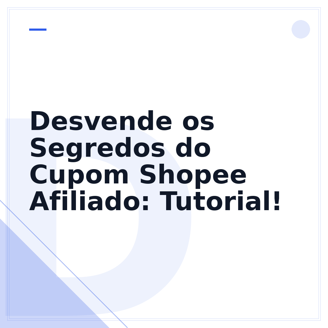 Desvende os Segredos do Cupom Shopee Afiliado: Tutorial!