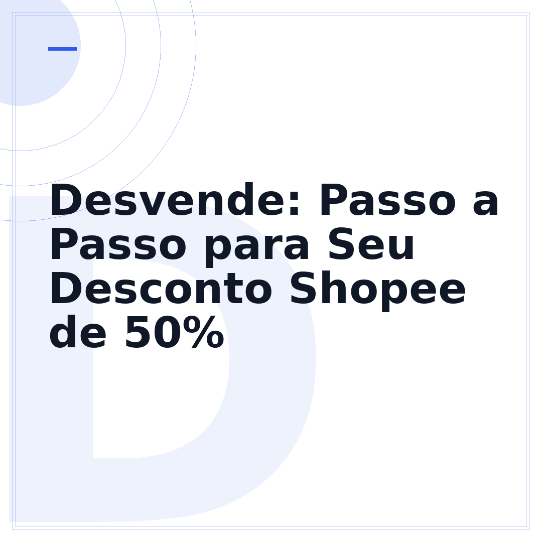 Desvende: Passo a Passo para Seu Desconto Shopee de 50%