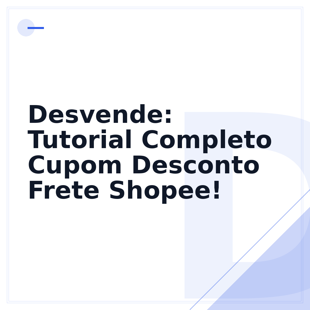 Desvende: Tutorial Completo Cupom Desconto Frete Shopee!