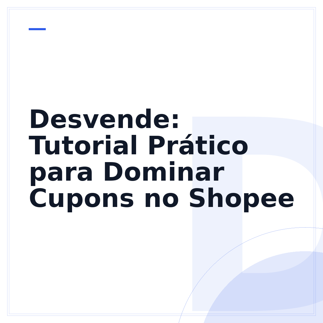 Desvende: Tutorial Prático para Dominar Cupons no Shopee