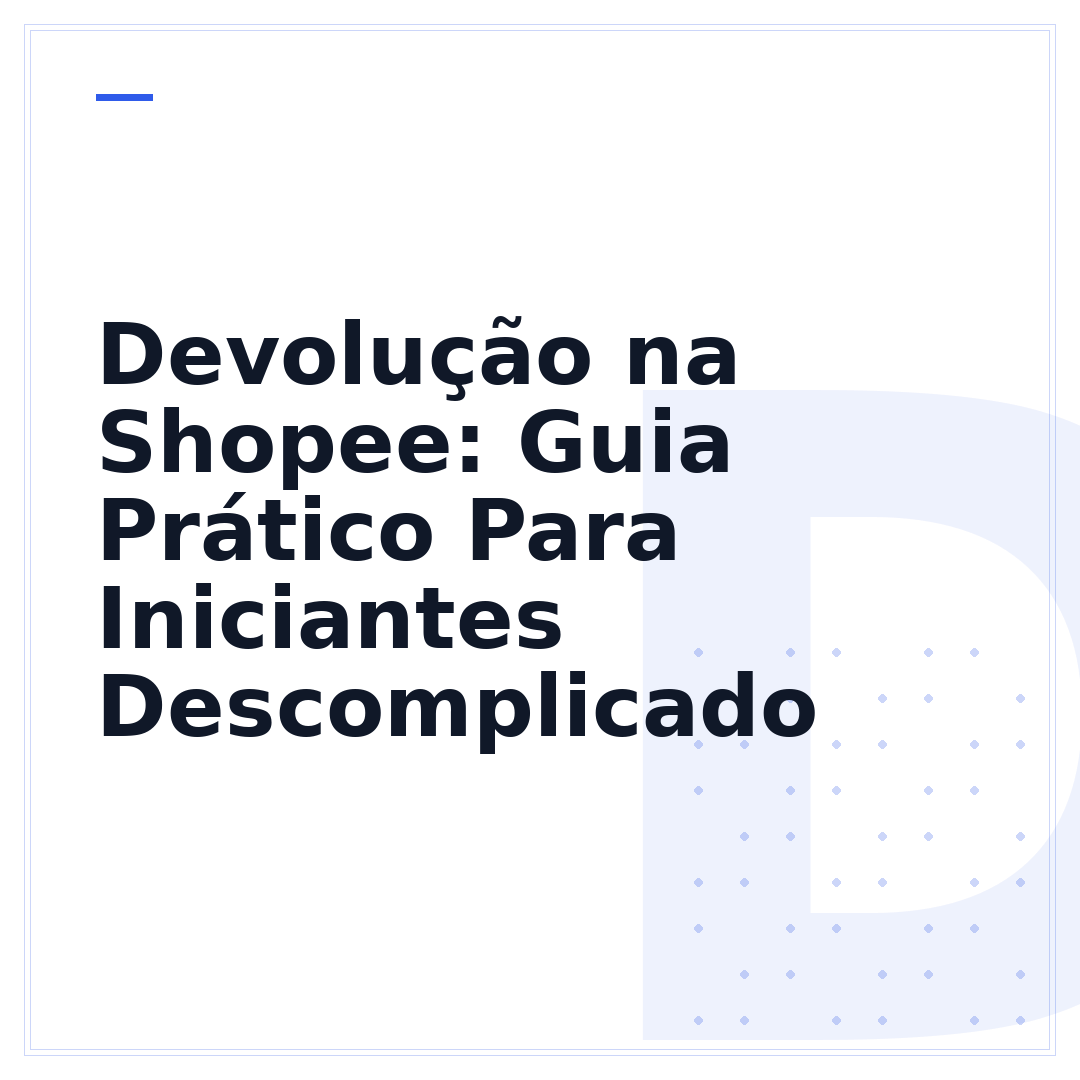 Devolução na Shopee: Guia Prático Para Iniciantes Descomplicado
