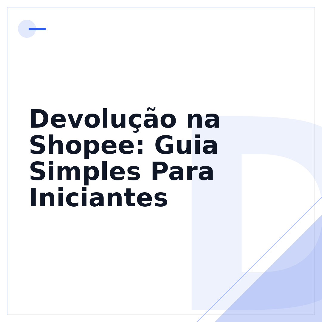 Devolução na Shopee: Guia Simples Para Iniciantes