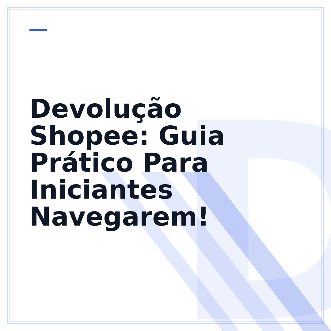 Devolução Shopee: Guia Prático Para Iniciantes Navegarem!
