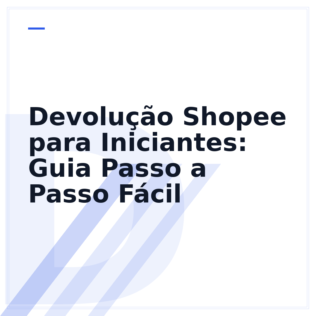 Devolução Shopee para Iniciantes: Guia Passo a Passo Fácil
