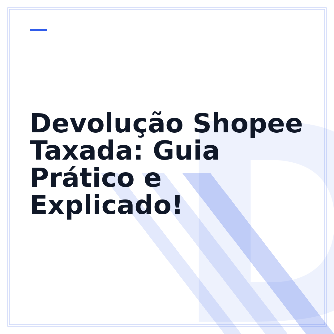 Devolução Shopee Taxada: Guia Prático e Explicado!