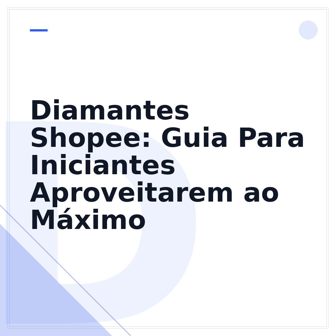 Diamantes Shopee: Guia Para Iniciantes Aproveitarem ao Máximo