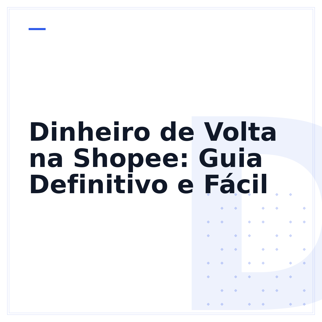 Dinheiro de Volta na Shopee: Guia Definitivo e Fácil
