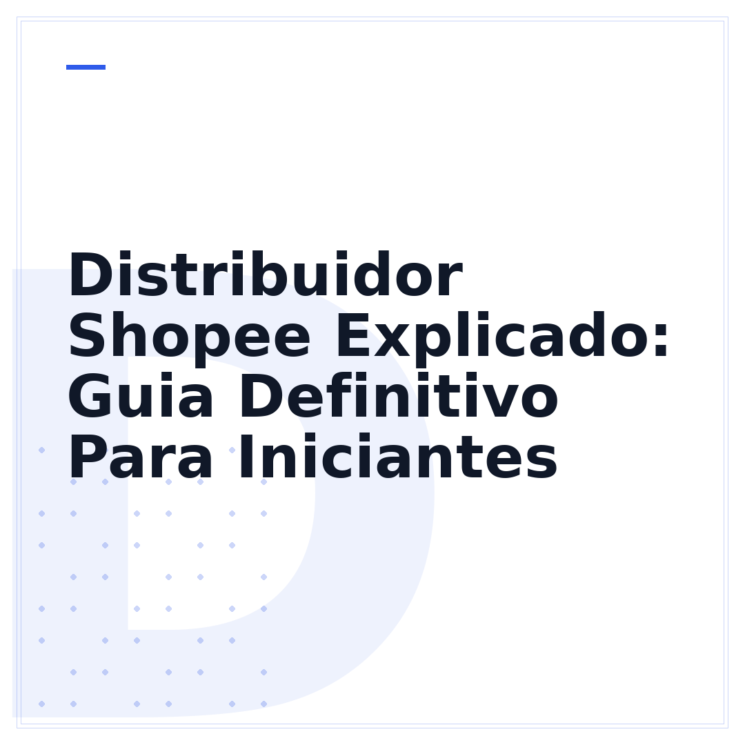 Distribuidor Shopee Explicado: Guia Definitivo Para Iniciantes