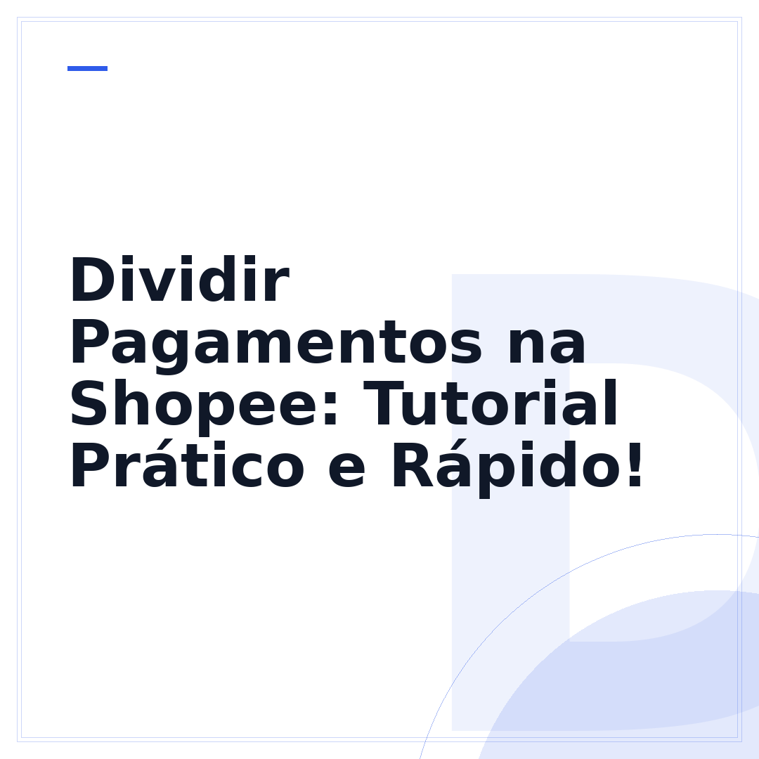 Dividir Pagamentos na Shopee: Tutorial Prático e Rápido!