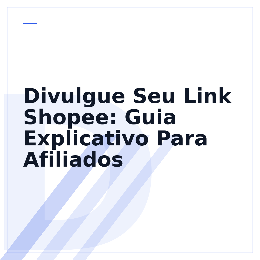 Divulgue Seu Link Shopee: Guia Explicativo Para Afiliados