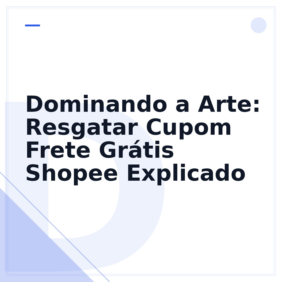 Dominando a Arte: Resgatar Cupom Frete Grátis Shopee Explicado