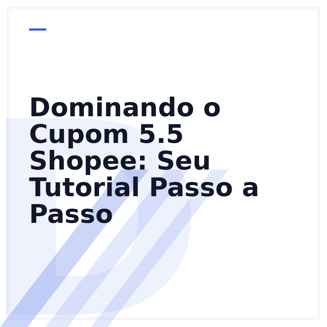 Dominando o Cupom 5.5 Shopee: Seu Tutorial Passo a Passo