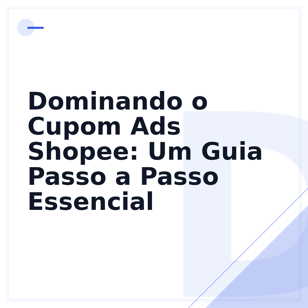 Dominando o Cupom Ads Shopee: Um Guia Passo a Passo Essencial