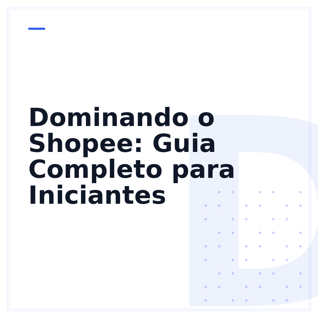 Dominando o Shopee: Guia Completo para Iniciantes