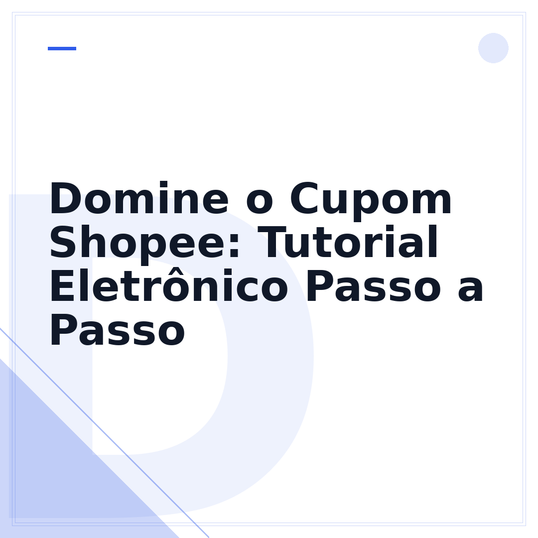 Domine o Cupom Shopee: Tutorial Eletrônico Passo a Passo