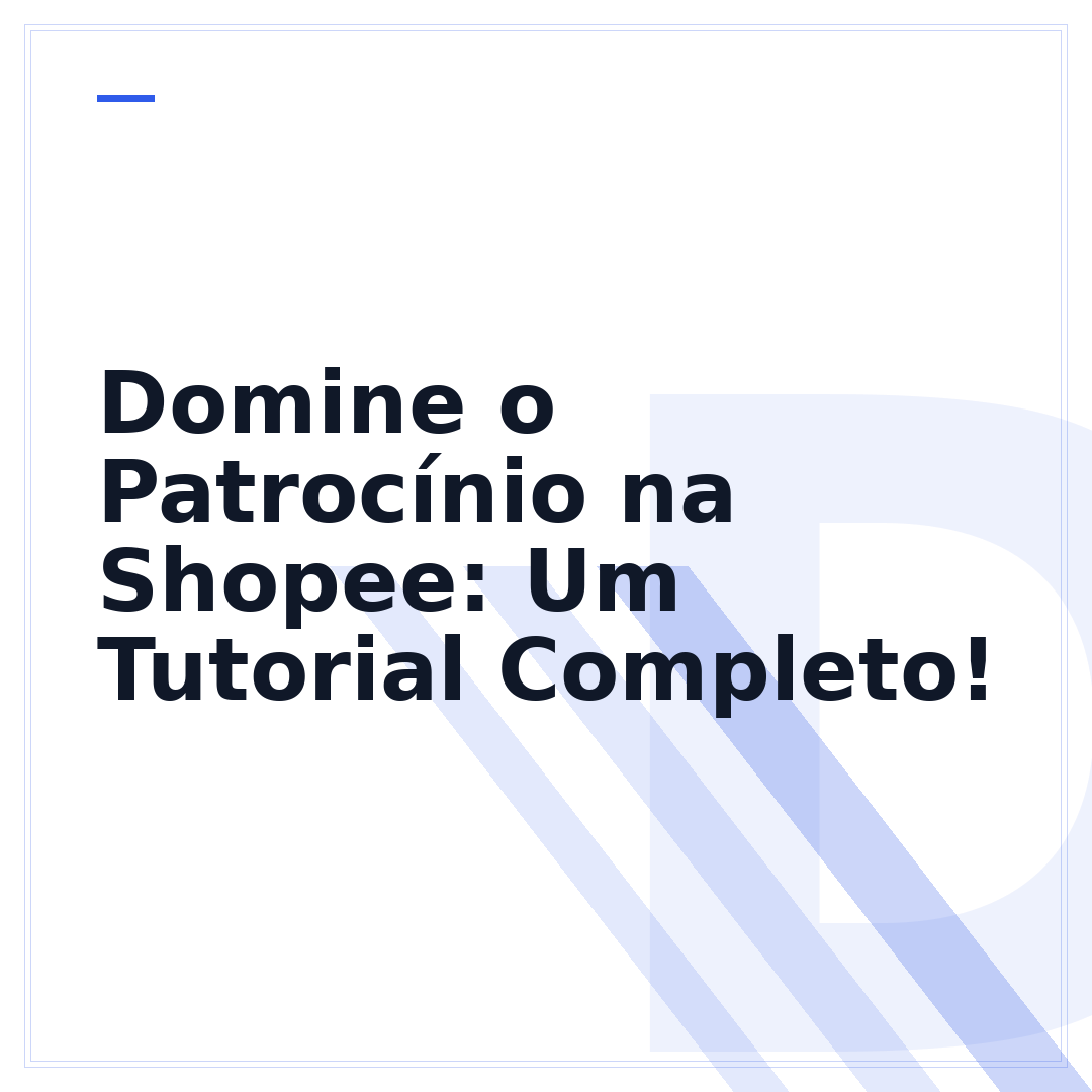 Domine o Patrocínio na Shopee: Um Tutorial Completo!