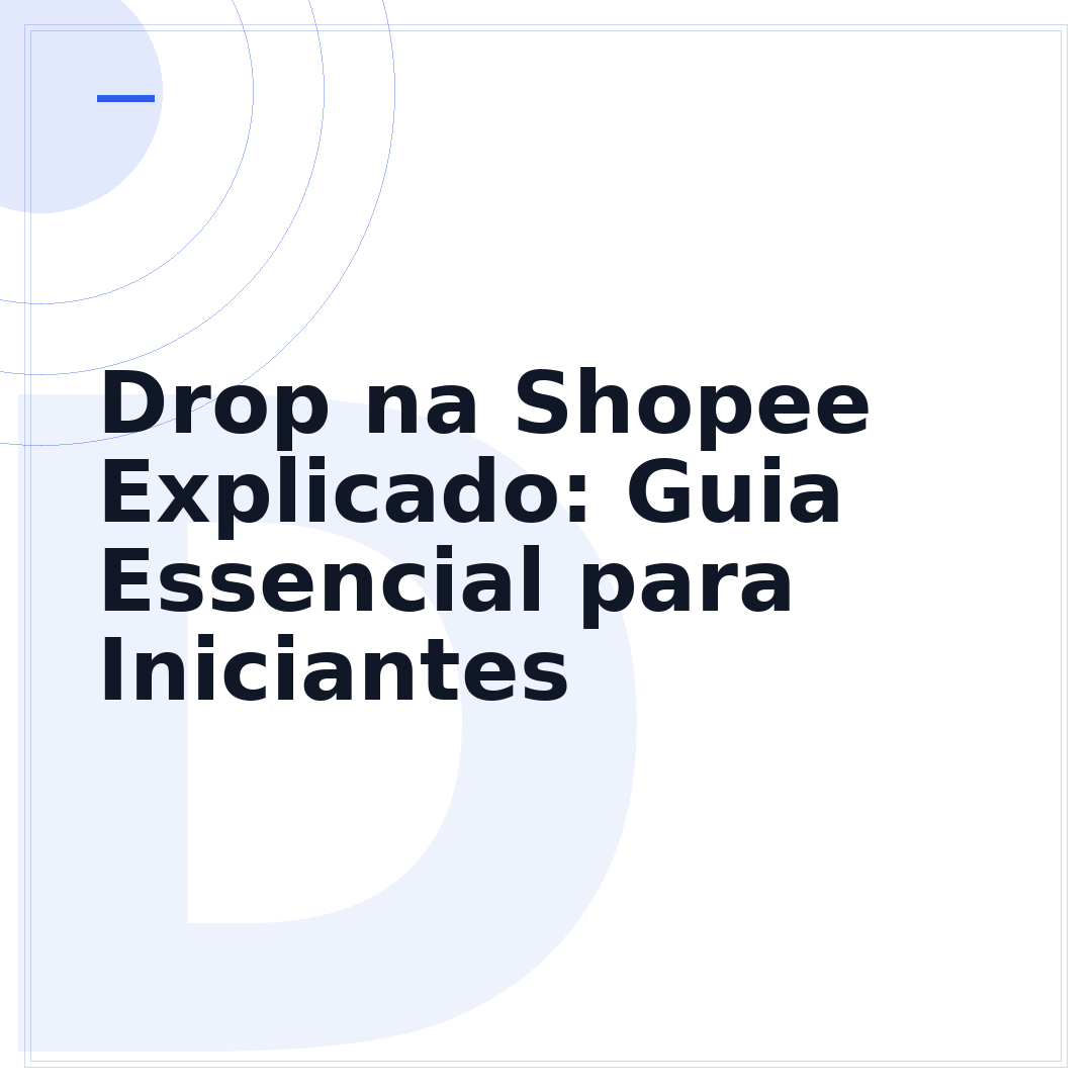 Drop na Shopee Explicado: Guia Essencial para Iniciantes