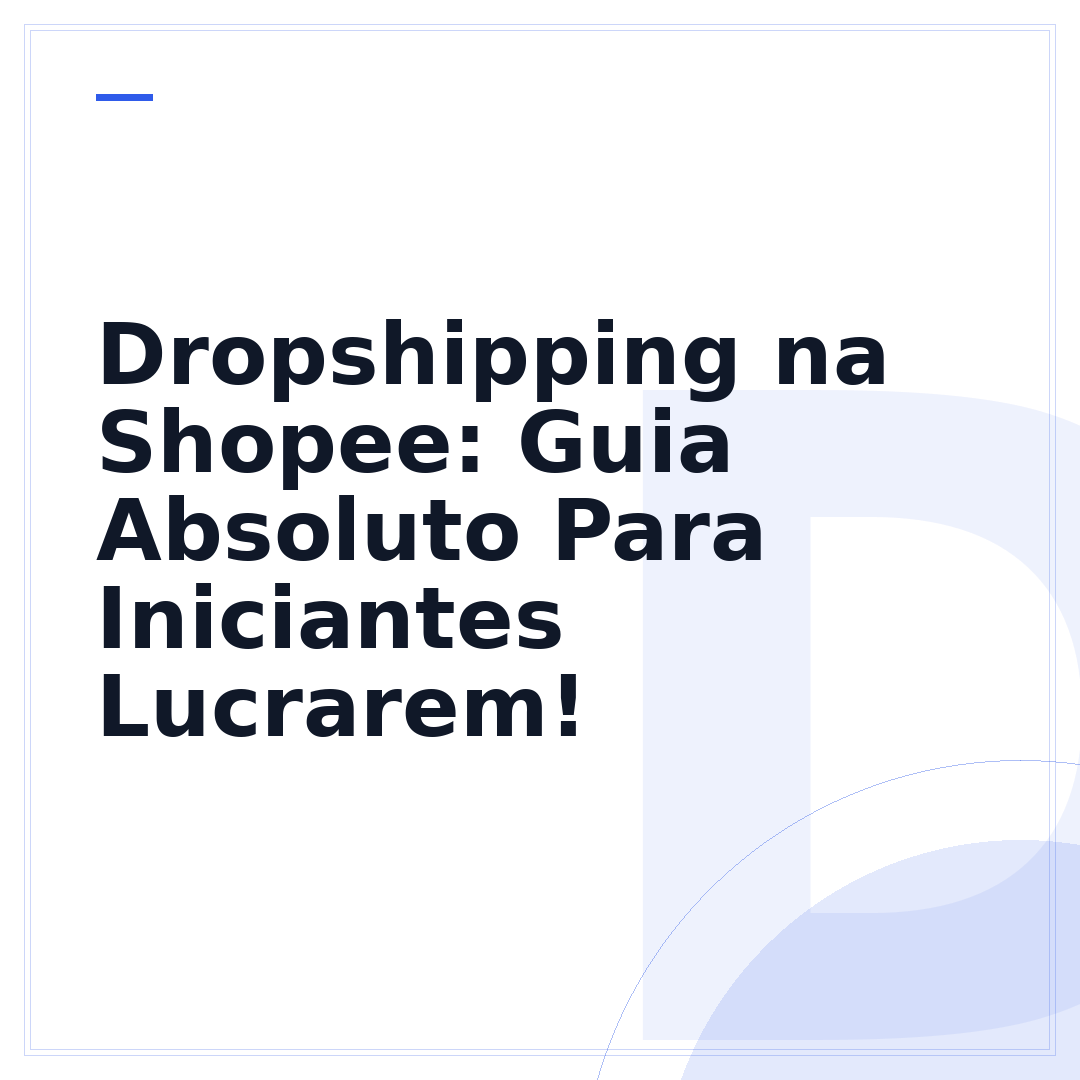 Dropshipping na Shopee: Guia Absoluto Para Iniciantes Lucrarem!