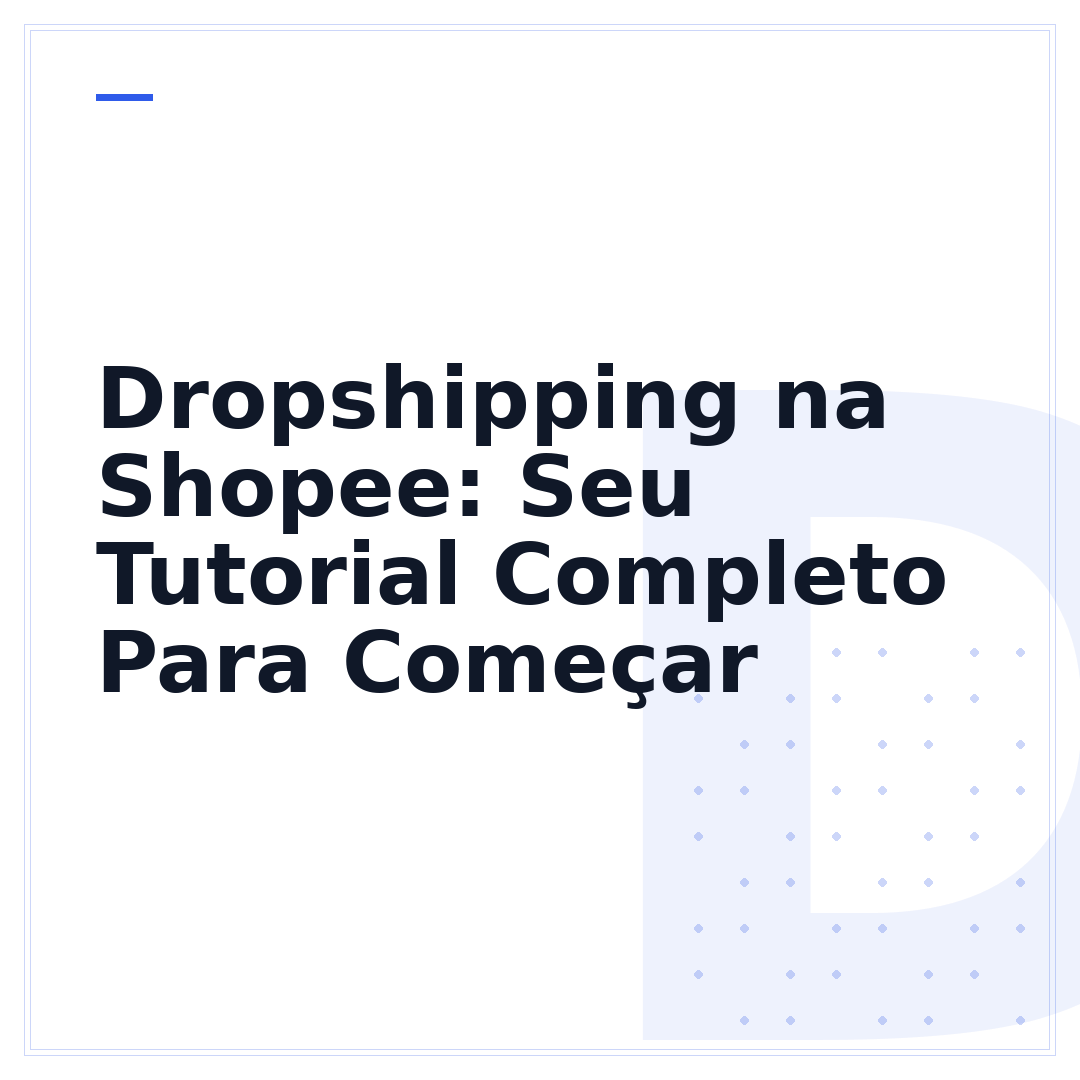 Dropshipping na Shopee: Seu Tutorial Completo Para Começar
