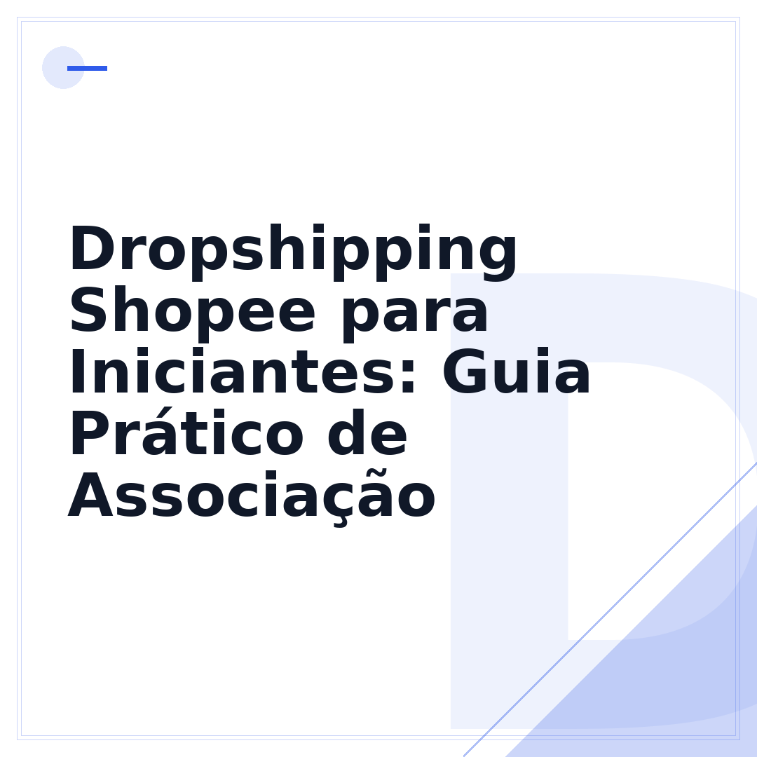 Dropshipping Shopee para Iniciantes: Guia Prático de Associação