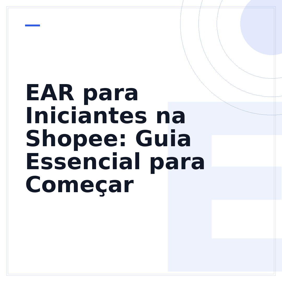 EAR para Iniciantes na Shopee: Guia Essencial para Começar