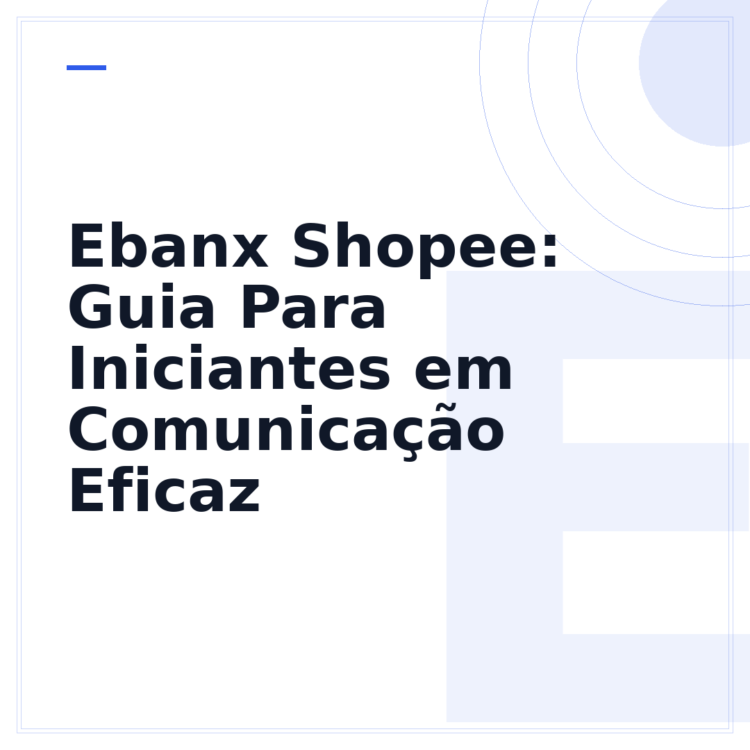 Ebanx Shopee: Guia Para Iniciantes em Comunicação Eficaz