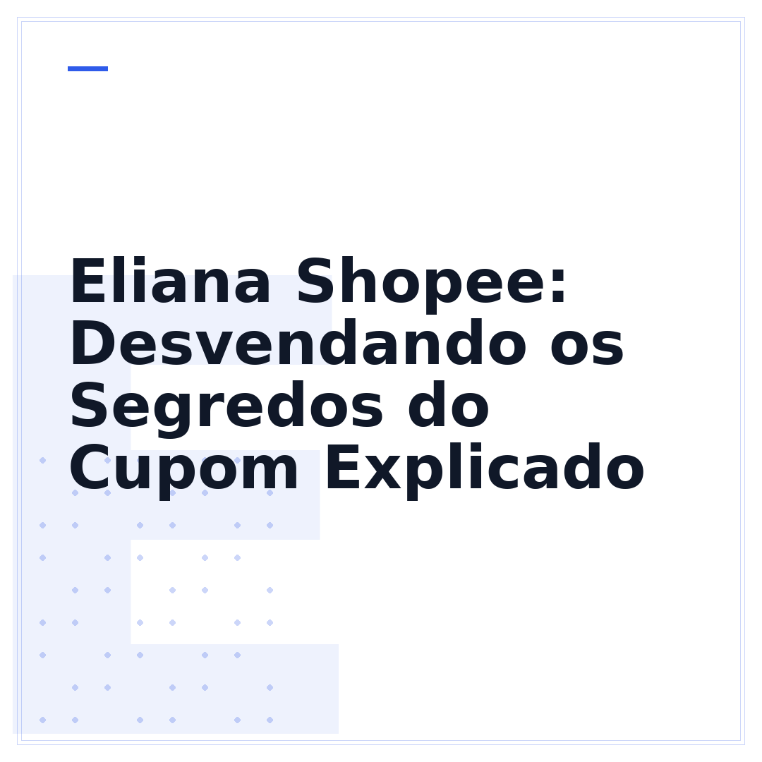 Eliana Shopee: Desvendando os Segredos do Cupom Explicado