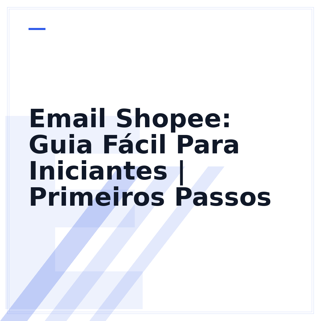 Email Shopee: Guia Fácil Para Iniciantes | Primeiros Passos
