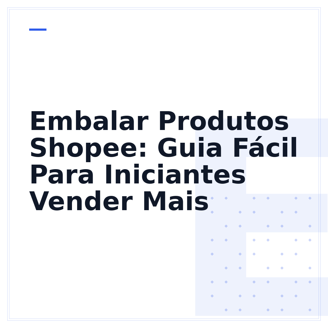 Embalar Produtos Shopee: Guia Fácil Para Iniciantes Vender Mais