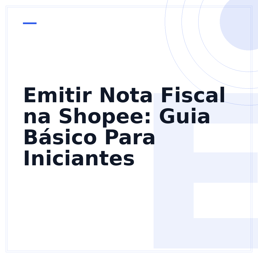 Emitir Nota Fiscal na Shopee: Guia Básico Para Iniciantes