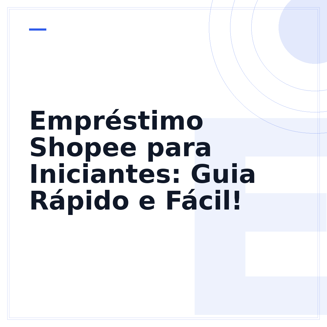 Empréstimo Shopee para Iniciantes: Guia Rápido e Fácil!