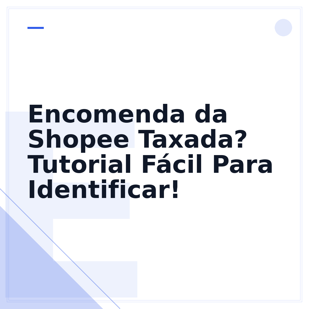 Encomenda da Shopee Taxada? Tutorial Fácil Para Identificar!