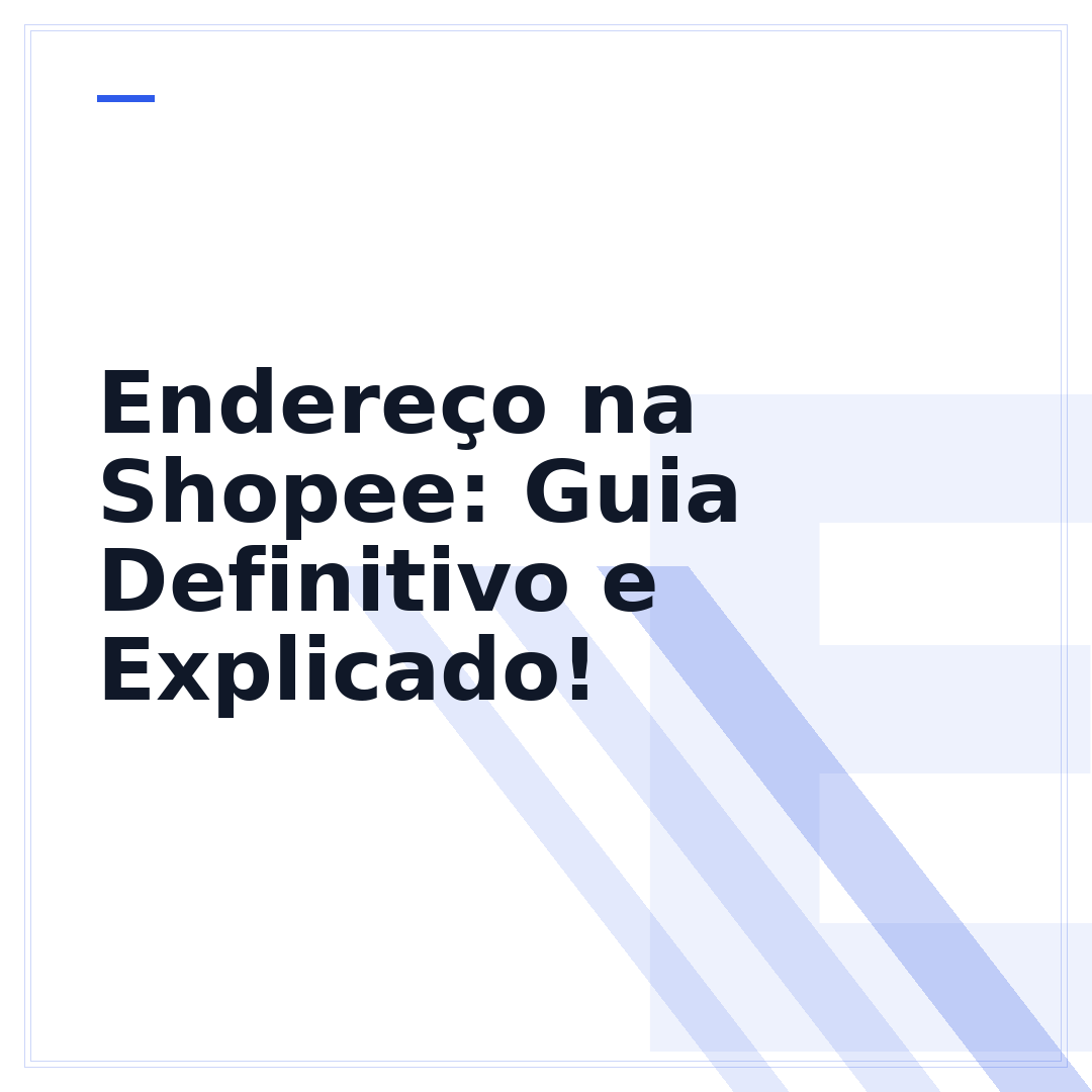 Endereço na Shopee: Guia Definitivo e Explicado!