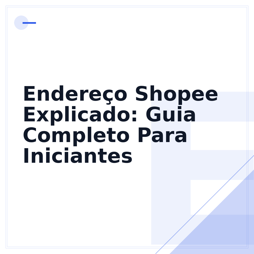 Endereço Shopee Explicado: Guia Completo Para Iniciantes