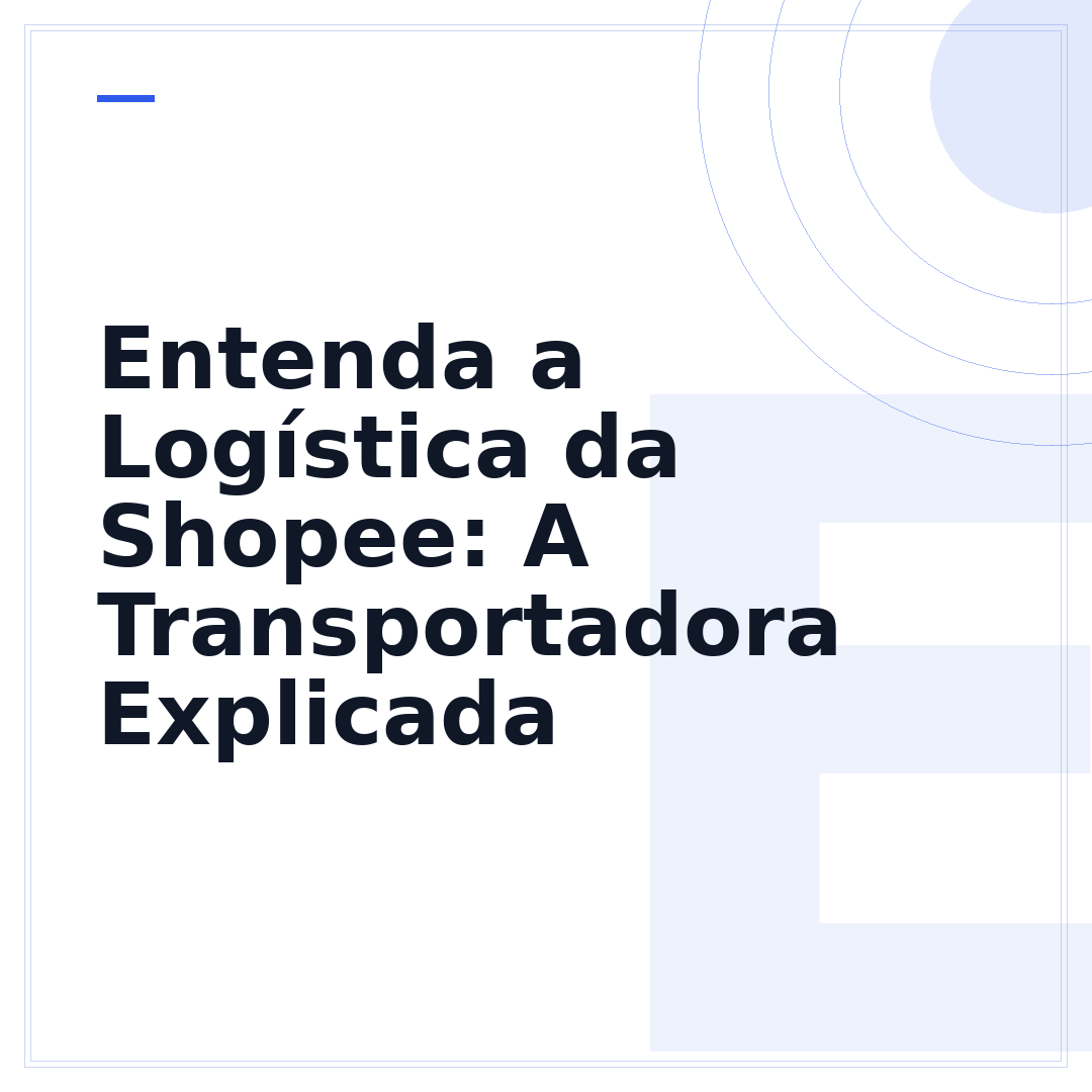 Entenda a Logística da Shopee: A Transportadora Explicada