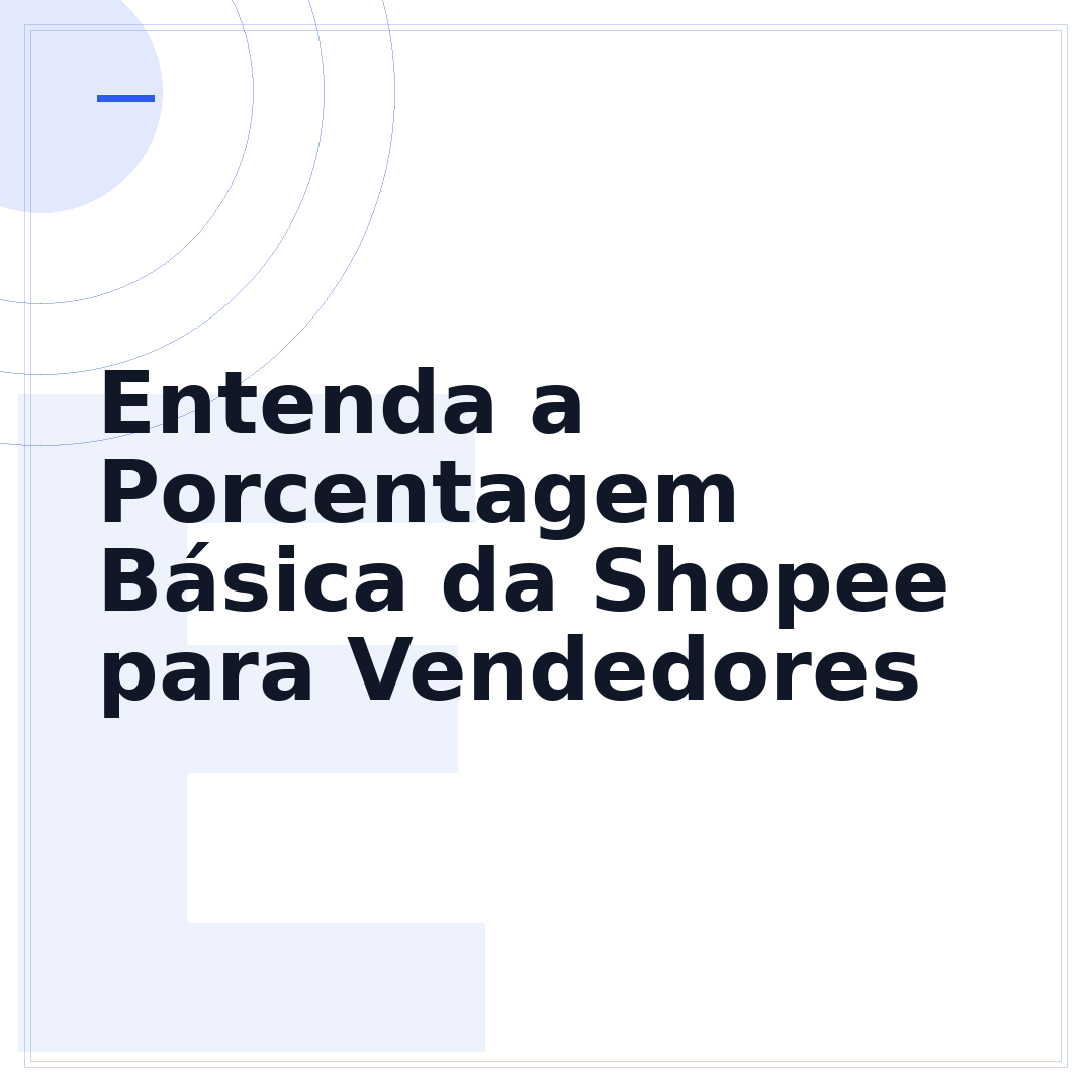 Entenda a Porcentagem Básica da Shopee para Vendedores