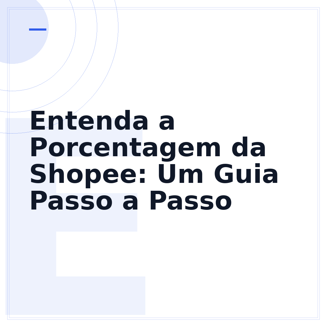 Entenda a Porcentagem da Shopee: Um Guia Passo a Passo