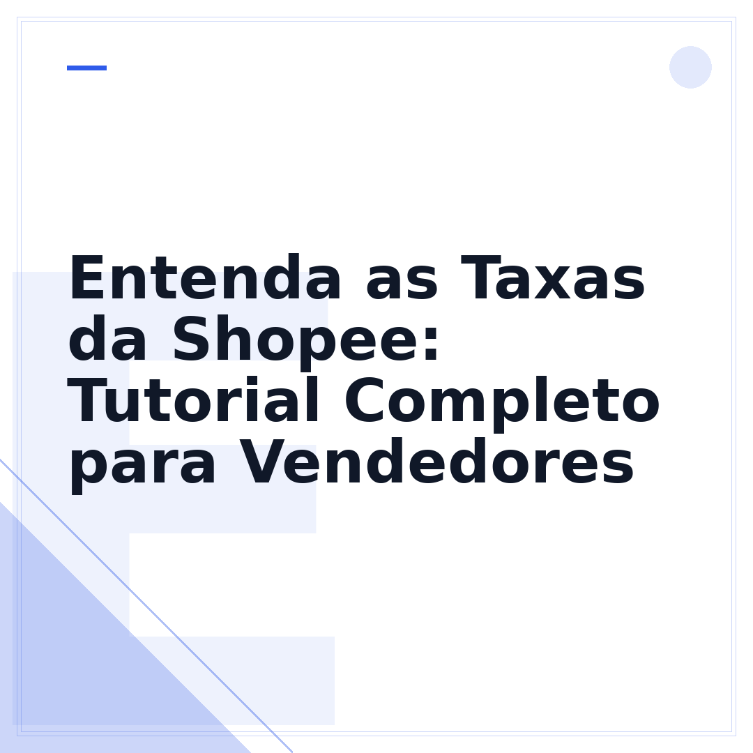 Entenda as Taxas da Shopee: Tutorial Completo para Vendedores