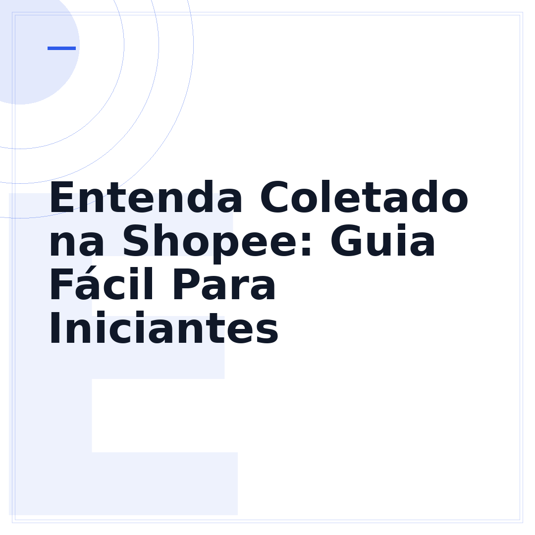 Entenda Coletado na Shopee: Guia Fácil Para Iniciantes