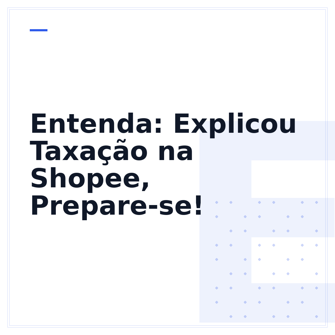 Entenda: Explicou Taxação na Shopee, Prepare-se!