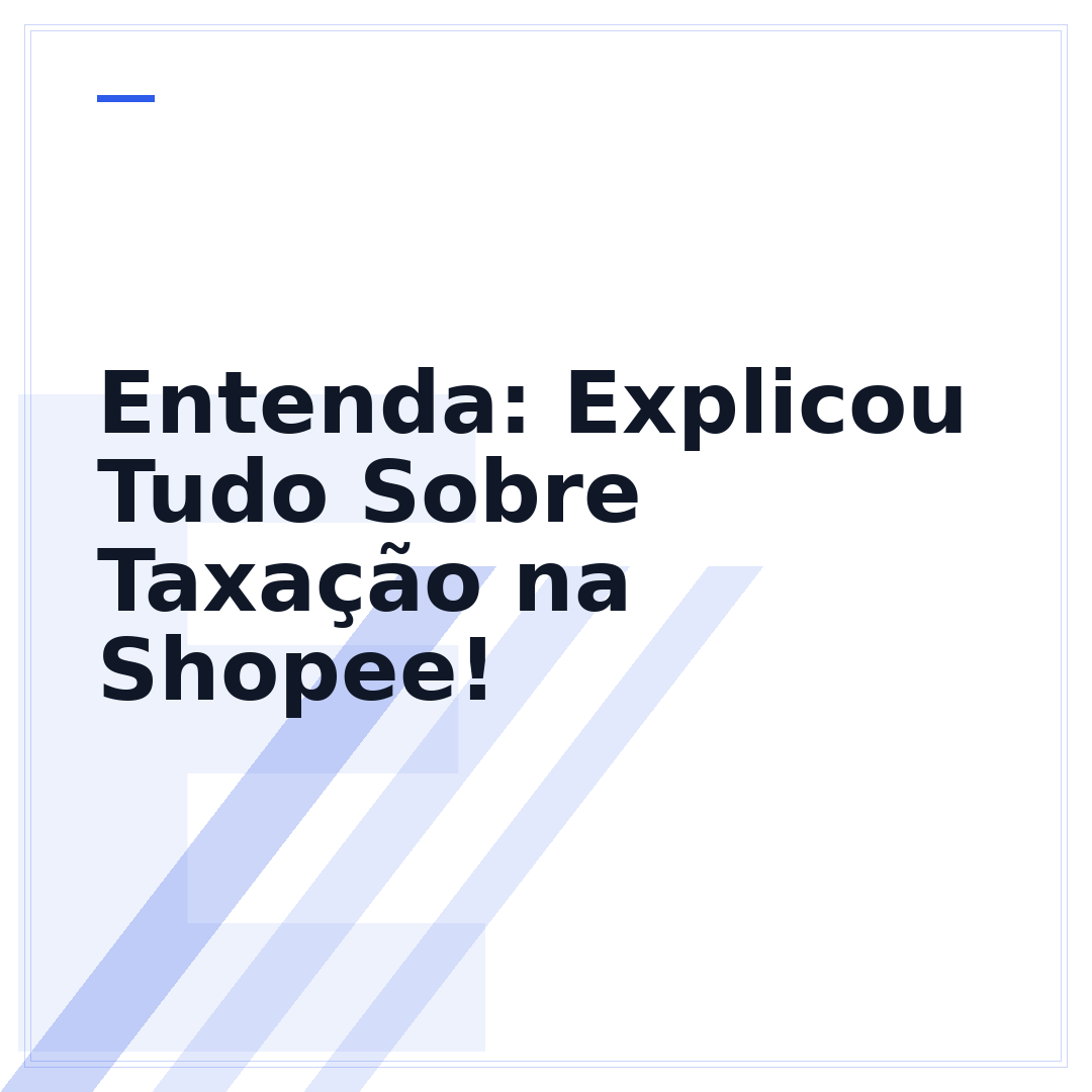 Entenda: Explicou Tudo Sobre Taxação na Shopee!