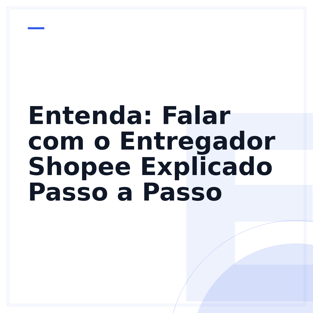 Entenda: Falar com o Entregador Shopee Explicado Passo a Passo