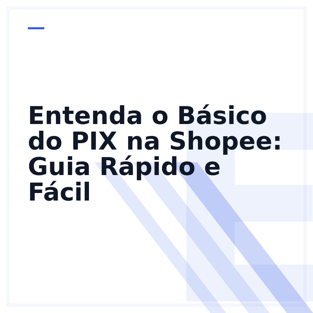 Entenda o Básico do PIX na Shopee: Guia Rápido e Fácil