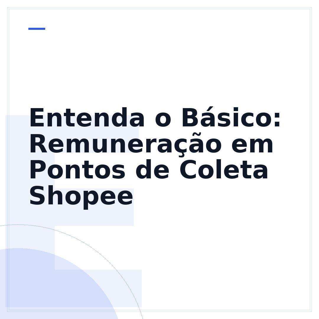 Entenda o Básico: Remuneração em Pontos de Coleta Shopee