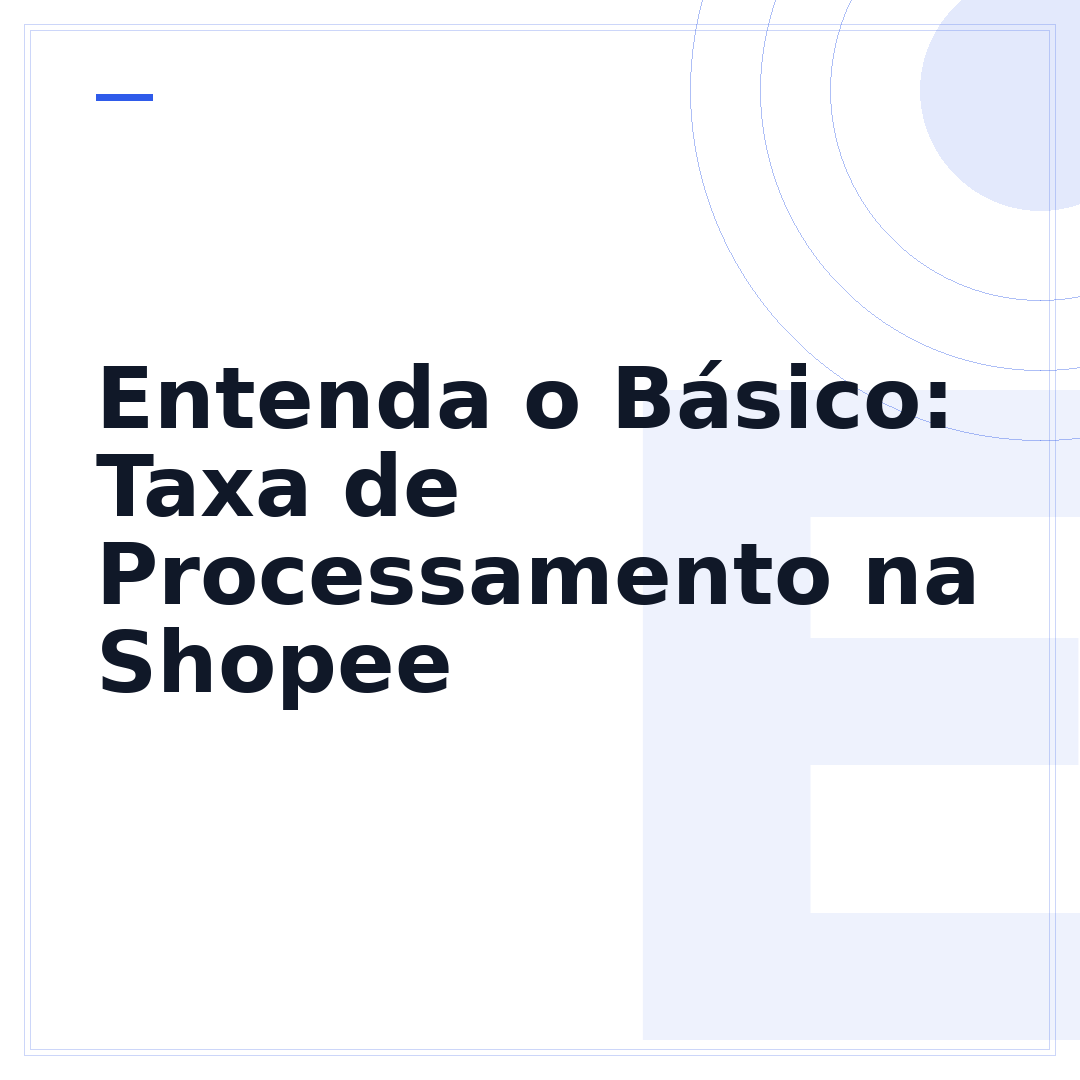 Entenda o Básico: Taxa de Processamento na Shopee