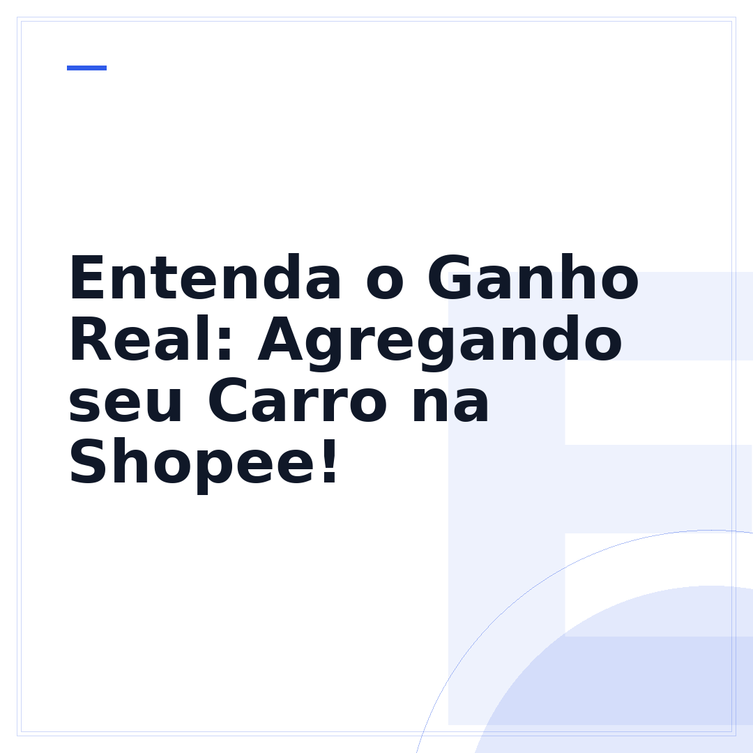 Entenda o Ganho Real: Agregando seu Carro na Shopee!