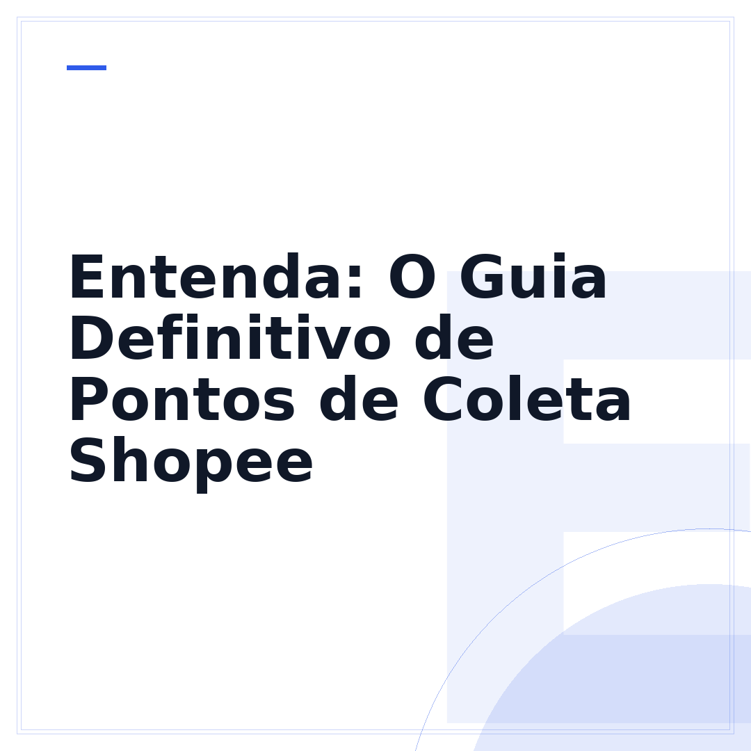 Entenda: O Guia Definitivo de Pontos de Coleta Shopee