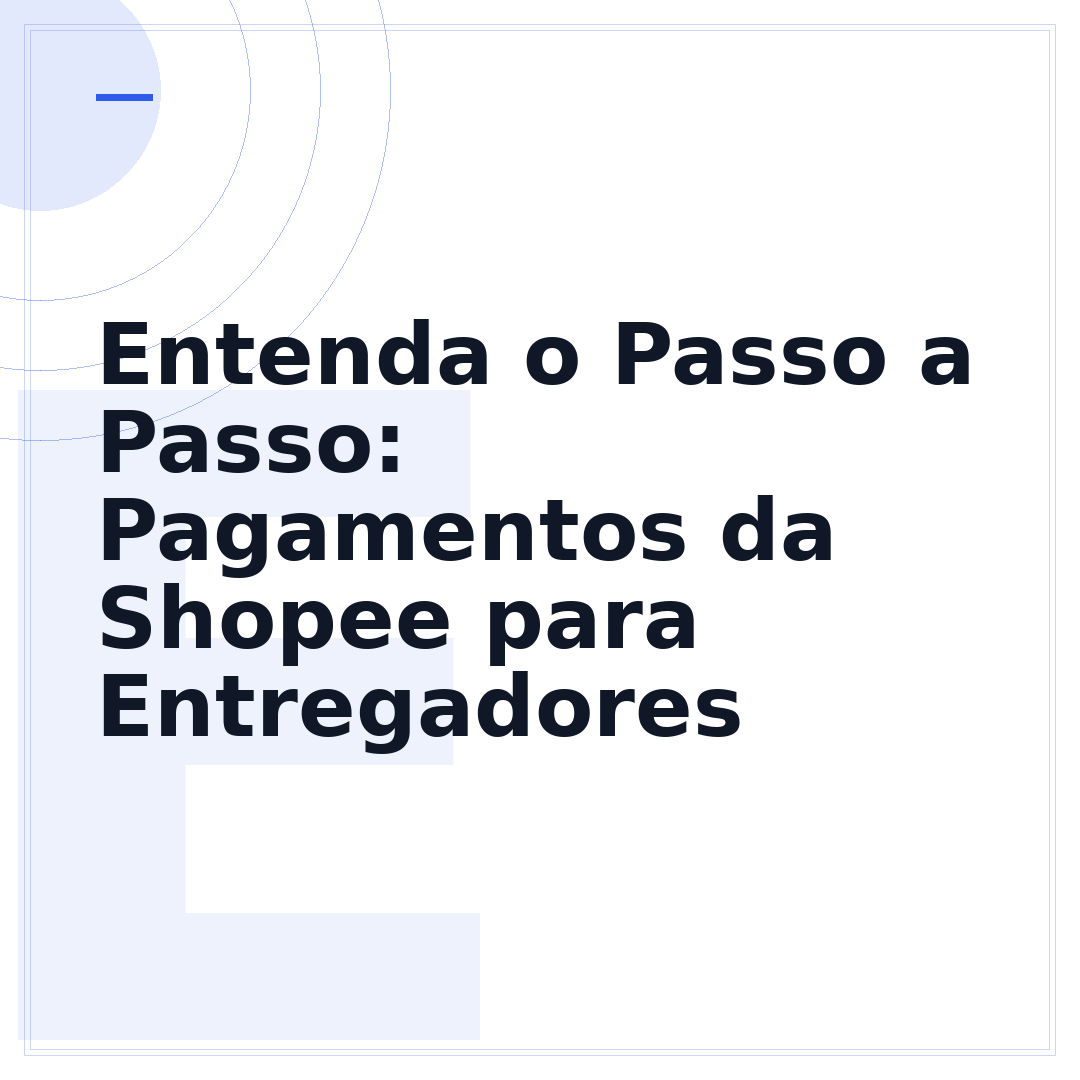 Entenda o Passo a Passo: Pagamentos da Shopee para Entregadores